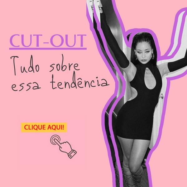 Cut-Out : Tudo sobre essa tendência!